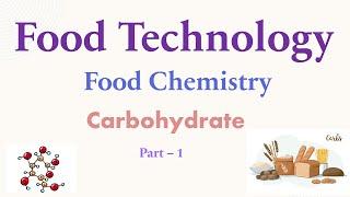 What are Carbohydrates? | Carbohydrate Structure | Food Chemistry  | Part - 1