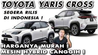 Toyota Yaris Cross Segera Rilis! Murah!