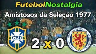 Brasil 2 x 0 Escócia - 23-06-1977 ( Amistosos da Seleção )