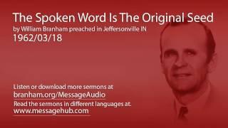 The Spoken Word Is The Original Seed (William Branham 62/03/18)