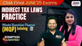 CMA Final - Indirect Tax Laws & Practice | MQP Solving MEPL Classes