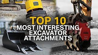 Top 10 Most Interesting Excavator Attachments on the Market!