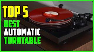 TOP 5 Best Automatic Turntable 2023