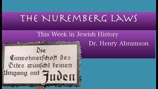 The Nuremberg Laws (This Week in Jewish History) Dr. Henry Abramson