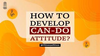 How to develop Can-do attitude?