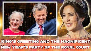 King Frederik's first New Year's speech and the magnificent New Year's party of the royal family