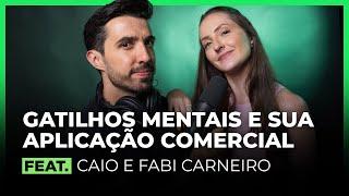 Gatilhos Mentais e Sua Aplicação Comercial Feat. Caio e Fabi Carneiro | FodCast