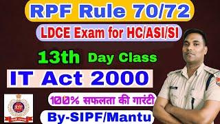 13 Day's #RPF RULE 70/72 LDCE EXAM FOR HC/ASI/SI #IT Act 2000 @LAWforRPFLDCE