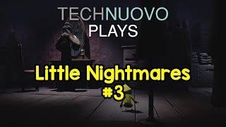 TechNuovo Plays... Little Nightmares #3 | Watch out for the chef