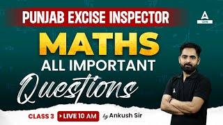 Punjab Excise Inspector Classes | Maths | All Important Questions