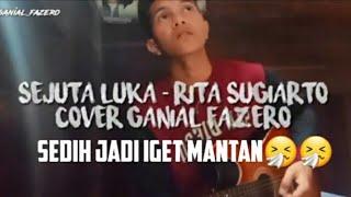 ganial fazero cover || sejuta luka - Rita Sugiarto