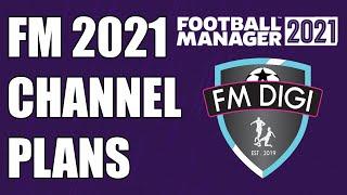 FM Digi - FM21 - Plans for the Channel