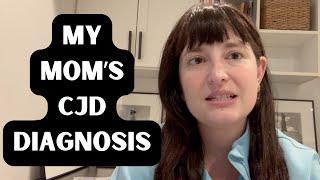 My Mom’s CJD Diagnosis