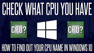 How to Check What Processor/CPU You Have on a Windows 10 PC