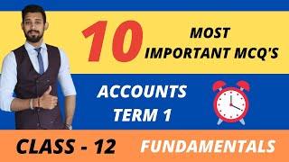 TOP 10 MCQ'S | ACCOUNTS FUNDAMENTALS | CLASS 12 | CHAPTER 1