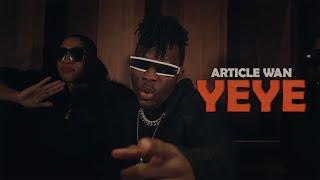 Article Wan - Yeye (Official Music Video)