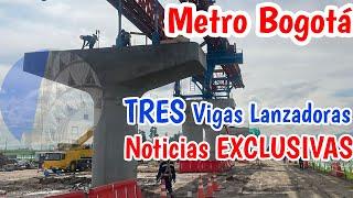 Metro de Bogotá Noticias de las primeras tres vigas lanzadoras en WF1