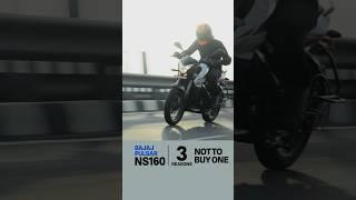 3 Reasons Not To Buy One | Bajaj Pulsar NS160 FAQ #3