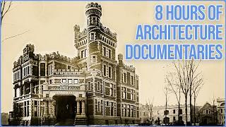 8 Hour Compilation of Architecture Documentaries