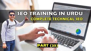 25. Complete Technical SEO Tutorial in Urdu/Hindi