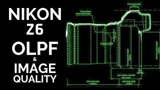 Nikon Z6 - Does the OLPF DEGRADE Image Quality?