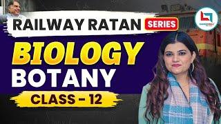 Railway Ratan Series | Railway Biology | Botany | #12 | Biology By kajal ma'am #biology