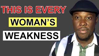 5 Weaknesses of Every Woman All Men Must Know