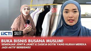 KEREN! Jenita Janet & Zaskia Gotik Yang Hijrah & Buka Usaha Busana Muslim | SILET