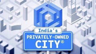 India's Privately Owned City