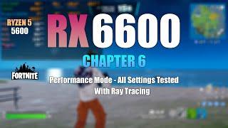 RX 6600 : Fortnite Chapter 5 - All Settings Tested ft Ryzen 5 5600