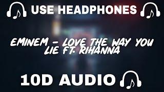 Eminem (10D AUDIO) Love The Way You Lie ft. Rihanna || Use Headphones  - 10D SOUNDS