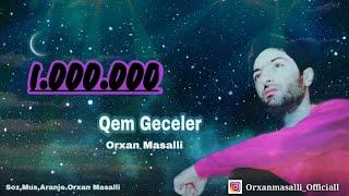 Orxan Masalli Qem Geceler 2019(2ci Version Remx)