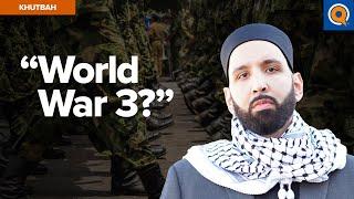 Is the End Near? | Khutbah by Dr. Omar Suleiman