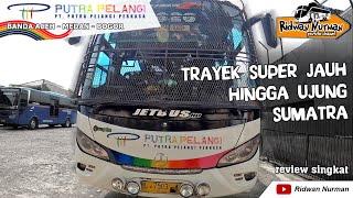 Trayek bus SUPER JAUH Bus PUTRA PELANGI PERKASA I Aceh - Medan - Bogor