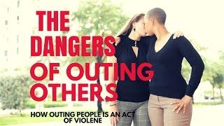 The Dangers of Outing Others