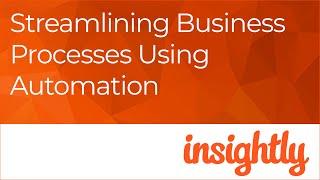Insightly CRM Webinar – Workflow Automation
