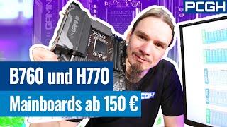 Bezahlbare Mainboards für Raptor-Lake-CPUs | Intel B760 & H770 erklärt