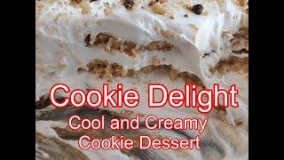 Cookie Delight  --  Cool Creamy Cookie Dessert  -- Fast and Easy