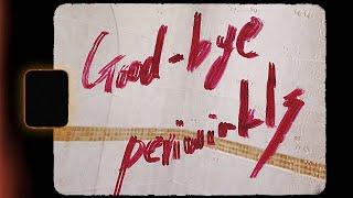 periwinkles / Good-bye （Official Music Video）