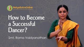 How to Become a Successful Dancer? | Three Helping Factors You Need  | Rama Vaidyanathan Talks