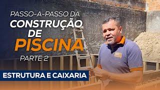 Passo a passo: Construção de Piscina do zero |  Armadura e caixaria [parte 2]