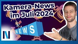 Die aktuellsten News zu den Top-Kameras im Juli 2024: Hier verpasst Du nichts!