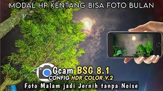 Hasil Cerah Siang & Malam | Gcam BSG 8.1 Config HDR COLOR v.2