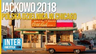 Jackowo 2018 - POLSKA DZIELNICA w Chicago