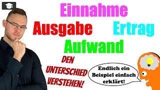 Einnahme Ausgabe Ertrag Aufwand Unterschied erklärt