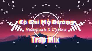 Cô Gái Mở Đường - Nevatrash X Chinsu ( Trap Mix - EDM )