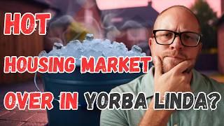 Is the Hot Seller’s Market Over in Yorba Linda? -August 2024 Housing Market Update