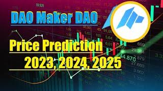 Dao Maker Price Prediction 2023, 2024, 2025, 2030