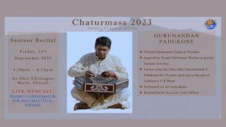 20230915 - Live from Shri Chitrapur Math Shirali - Santoor recital by Shri Gurunandan Padukone-Pune