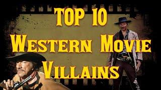 Top 10 Western Movie Villains